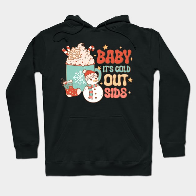 Baby It's Cold Outside Hoodie by MZeeDesigns